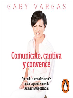 cover image of Comunícate, cautiva y convence